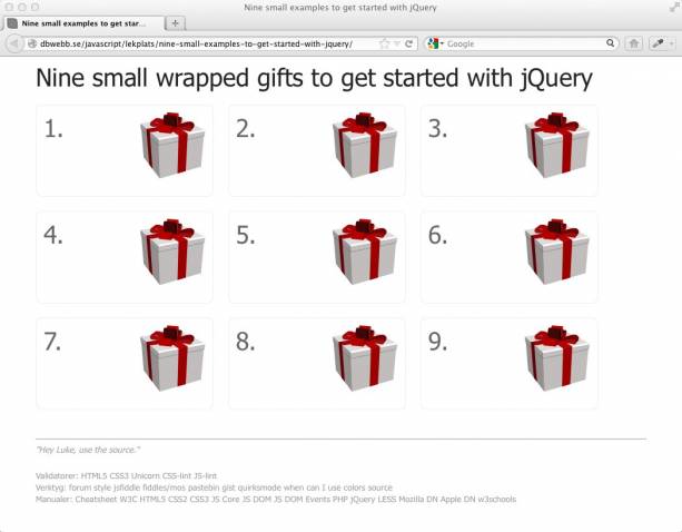 En hög med små paket, öppna dem för att komma igång med jQuery.