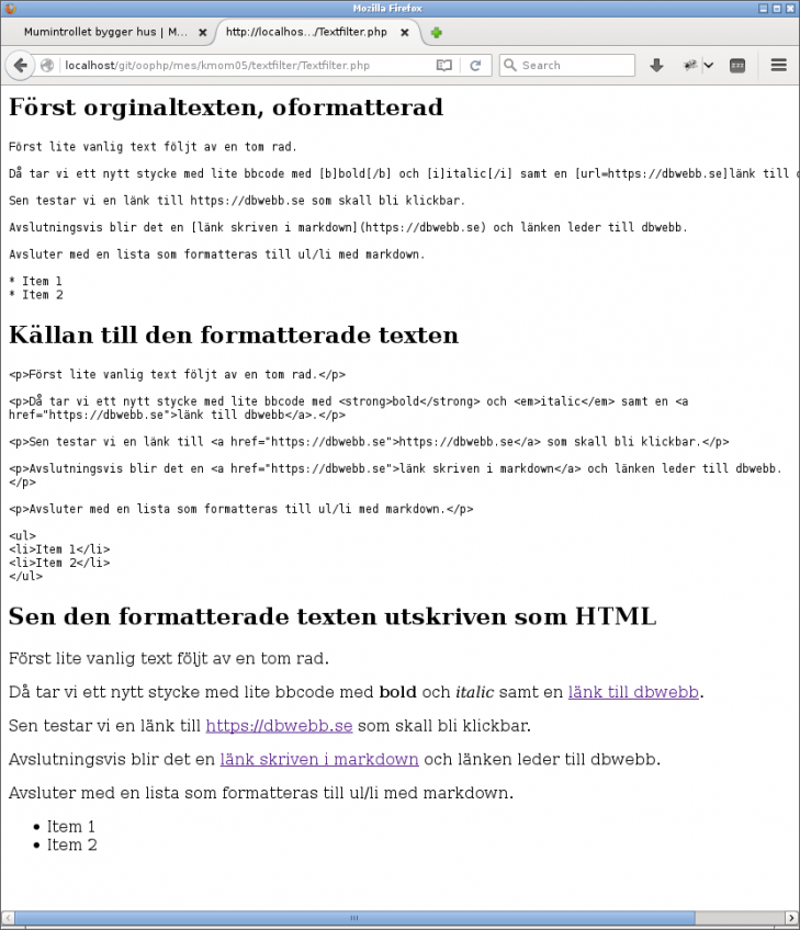 Innehållet formatteras och filtreras för att bli HTML.